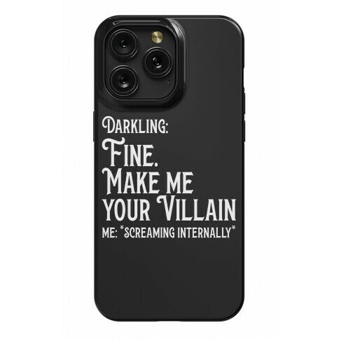 Make Me Your Villain Phone Case